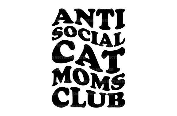 Anti Social Cat Moms Club SVG