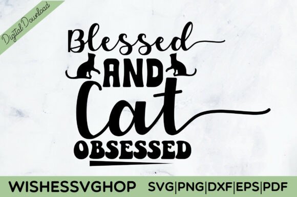 Blessed and Cat Obsessed SVG PNG