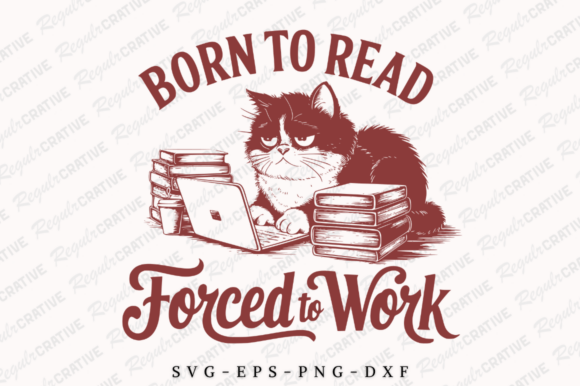 Born to Read Forced to Work SVG PNG