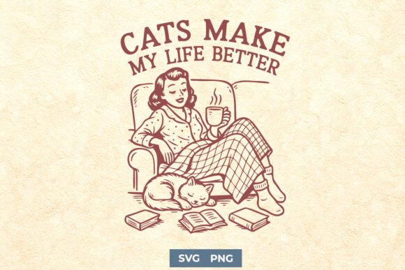Cats Make My Life Better SVG Cozy Cat