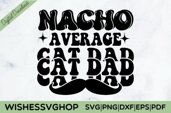 Nacho Average Cat Dad SVG PNG