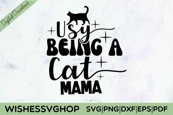 Usy Being a Cat Mama SVG PNG