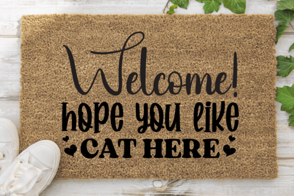 Welcome Hope You Like Cat Here SVG
